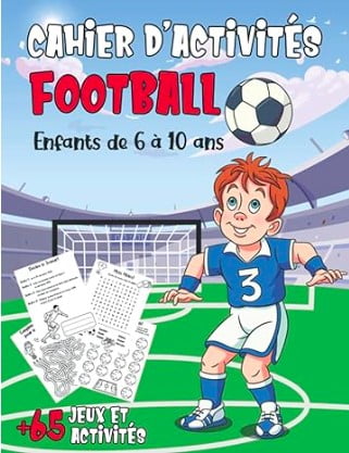 cahier d'activités enfants 6 a 10 ans football cadeau livre jeux foot garçon