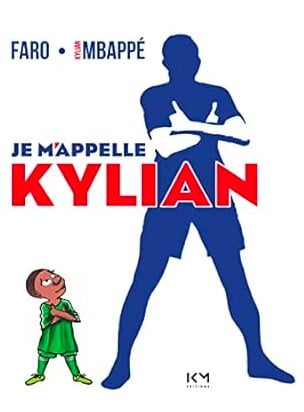 je m appelle kylian livre cadeau foot mbappe