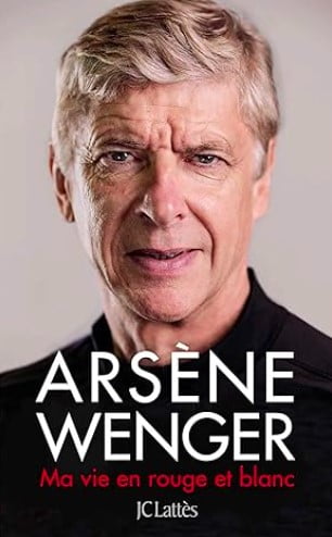 ma vie en rouge et blanc livre arsene wenger foot football