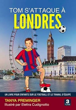 Tom s'attaque à Londres livre foot enfant tome 3