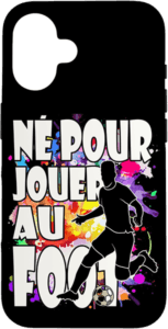 coque protection iphone foot football né pour joueur au foot iPhone 16 15 14 13 12 11 XR SE 7 8 pro max plus
